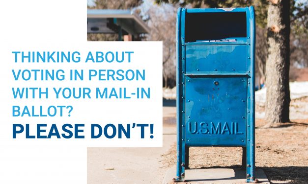 Thinking About Voting In Person With Your Mail-In Ballot?